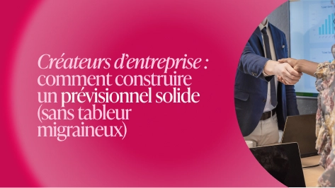 Deux entrepreneurs se serrent la main devant un écran de données financières, avec un visuel titré "Créateurs d’entreprise : comment construire un prévisionnel solide (sans tableur migraineux)".